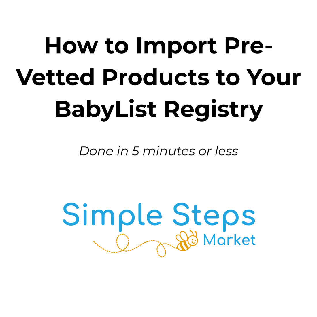 How to Add Simple Steps Market's Pre-Vetted Products to Your BabyList Registry